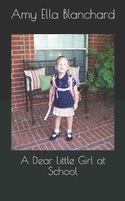 Book cover for A Dear Little Girl at School