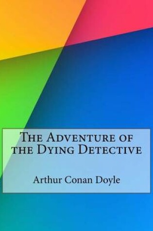 Cover of The Adventure of the Dying Detective