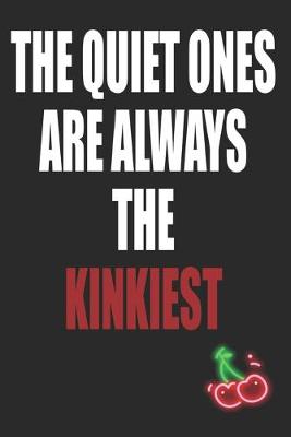 Book cover for The Quiet Ones Are Always The Kinkiest