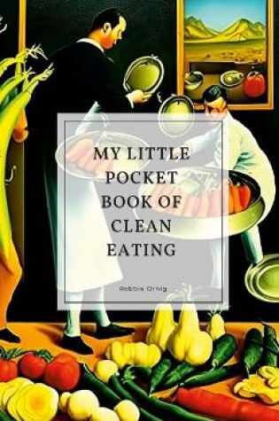 Cover of My little pocket book of clean eating