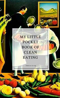 Book cover for My little pocket book of clean eating