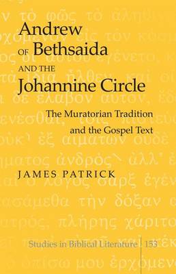 Book cover for Andrew of Bethsaida and the Johannine Circle: The Muratorian Tradition and the Gospel Text