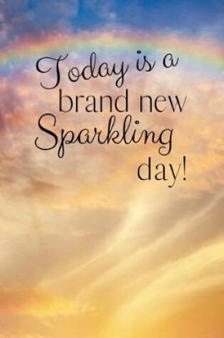 Cover of Today is a brand new Sparkling day!