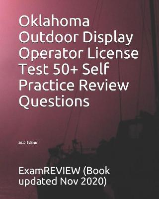 Book cover for Oklahoma Outdoor Display Operator License Test 50+ Self Practice Review Questions 2017 Edition