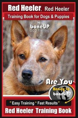 Book cover for Red Heeler, Red Heeler Training Book for Dogs & Puppies by Boneup Dog Training