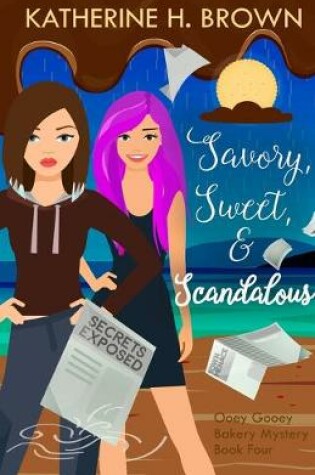 Cover of Savory, Sweet, & Scandalous