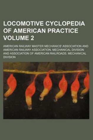 Cover of Locomotive Cyclopedia of American Practice Volume 2