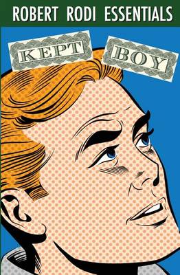 Book cover for Kept Boy (Robert Rodi Essentials)