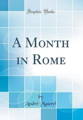 Book cover for A Month in Rome (Classic Reprint)