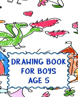 Book cover for Drawing Book For Boys Age 5
