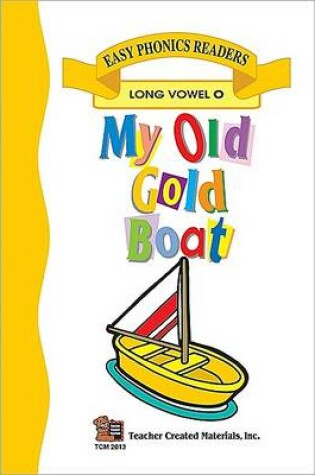 Cover of My Old Gold Boat (Long O) Easy Reader