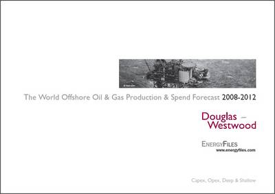 Book cover for The World Offshore Oil and Gas Production and Spend Forecast 2008-2012