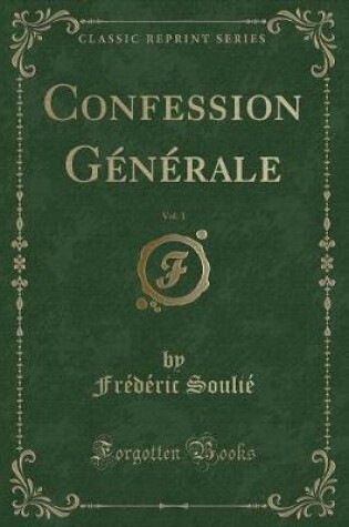 Cover of Confession Générale, Vol. 1 (Classic Reprint)