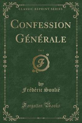 Book cover for Confession Générale, Vol. 1 (Classic Reprint)