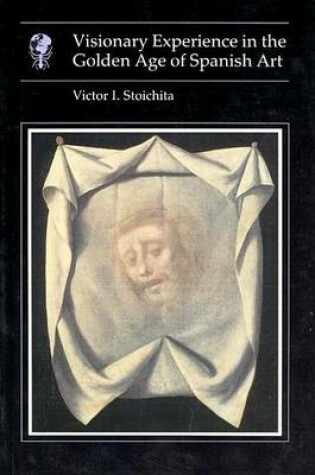 Cover of Visionary Experience in the Golden Age of Spanish Art