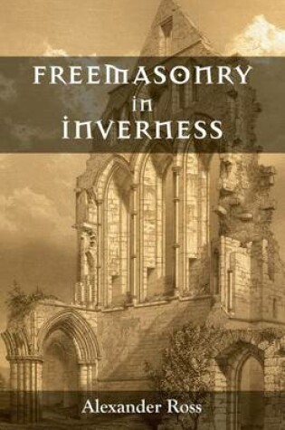 Cover of Freemasonry in Inverness