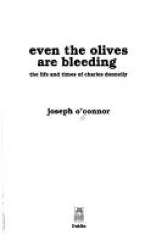 Cover of Even the Olives are Bleeding