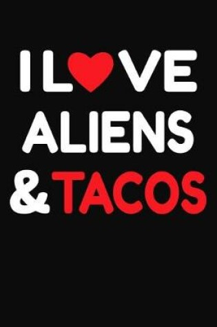 Cover of I Love Aliens & Tacos