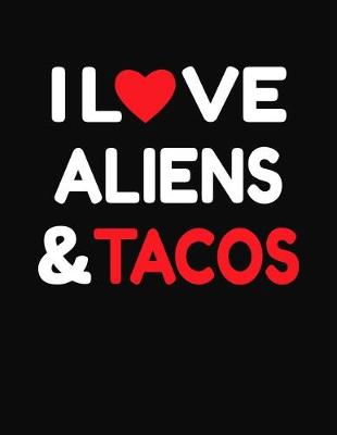 Book cover for I Love Aliens & Tacos