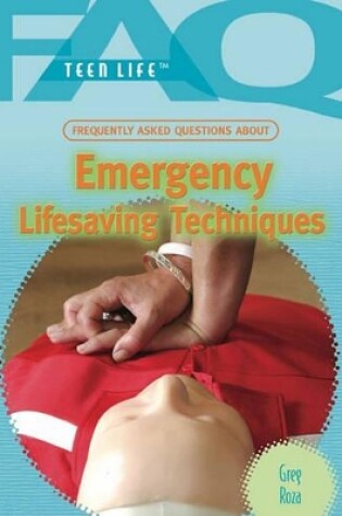 Cover of Frequently Asked Questions about Emergency Lifesaving Techniques