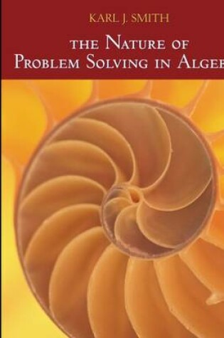 Cover of The Nature of Problem Solving in Algebra : A Liberal Arts Approach  (with BCA/iLrn' Tutorial and InfoTrac (R))