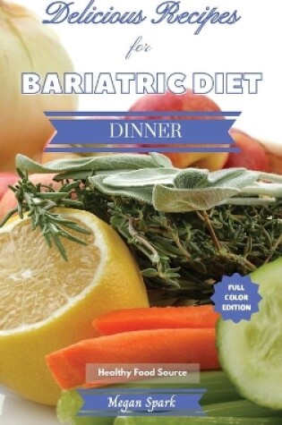 Cover of Delicious Recipes for Bariatric Diet - Dinner