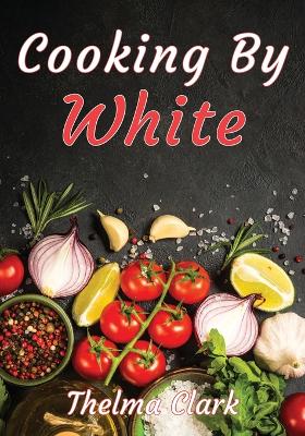 Book cover for Cooking by White