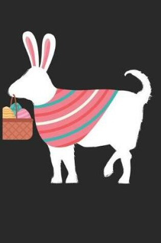 Cover of Easter Notebook - Easter Goat Journal - Easter Gift for Animal Lover - Goat Diary