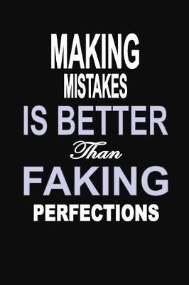 Book cover for Making Mistakes is Better Than Faking Perfections