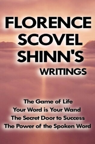 Cover of Florence Scovel Shinn's Writings
