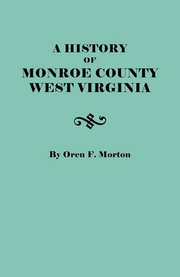 Book cover for A History of Monroe County, West Virginia