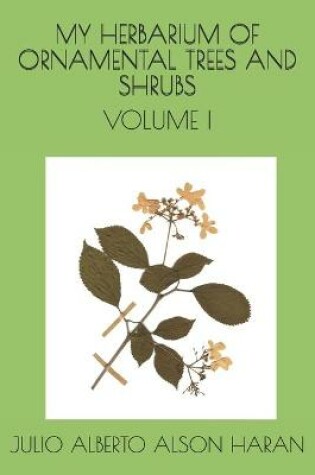 Cover of My Herbarium of Ornamental Trees and Shrubs