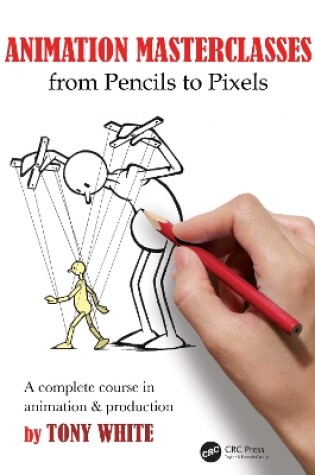 Cover of Animation Masterclasses: From Pencils to Pixels