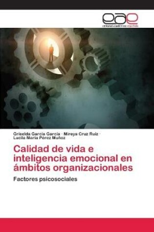 Cover of Calidad de vida e inteligencia emocional en ámbitos organizacionales