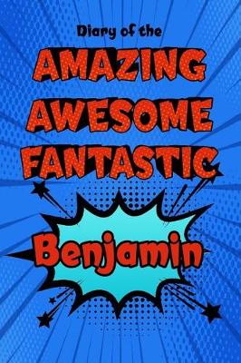 Book cover for Diary of the Amazing Awesome Fantastic Benjamin