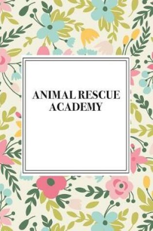 Cover of Animal Rescue Academy