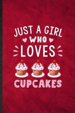 Cover of Just a Girl Who Loves Cupcakes