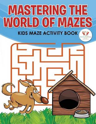 Book cover for Mastering the World of Mazes