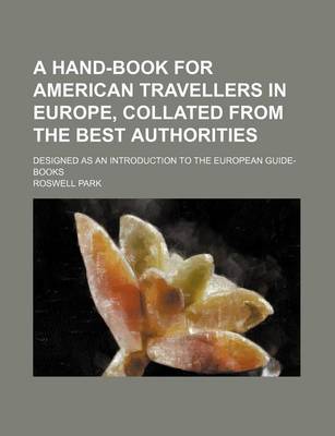 Book cover for A Hand-Book for American Travellers in Europe, Collated from the Best Authorities; Designed as an Introduction to the European Guide-Books