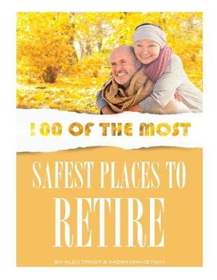Book cover for 100 of the Most Safest Places to Retire