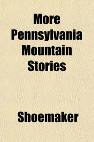 Cover of More Pennsylvania Mountain Stories