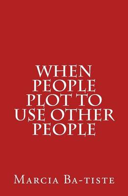 Book cover for When People Plot to Use Other People