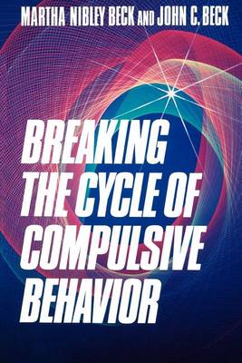 Cover of Breaking the Cycle of Compulsive Behavior