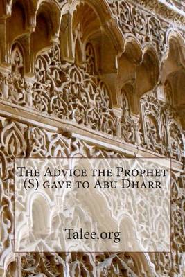 Book cover for The Advice the Prophet (S) gave to Abu Dharr