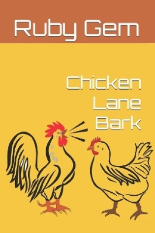 Cover of Chicken Lane Bark