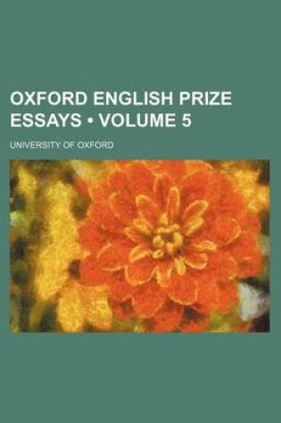 Cover of Oxford English Prize Essays (Volume 5)