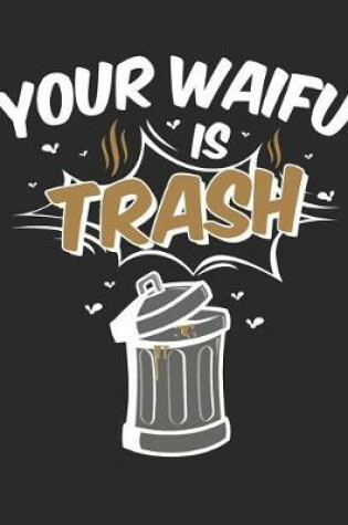 Cover of Your Waifu Is Trash