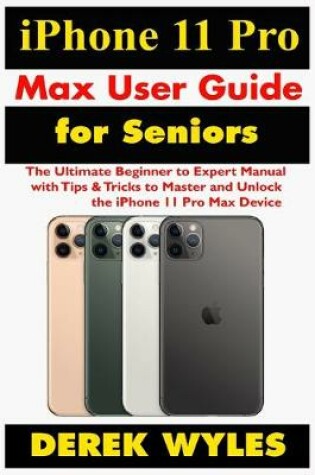 Cover of iPhone 11 Pro Max User Guide for Seniors