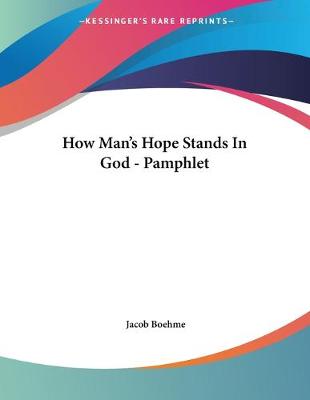 Book cover for How Man's Hope Stands In God - Pamphlet