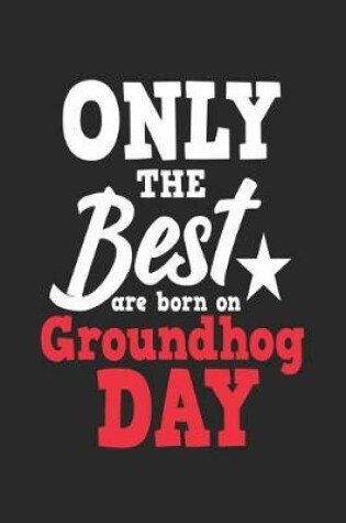 Cover of Only the Best Are Born on Groundhog Day